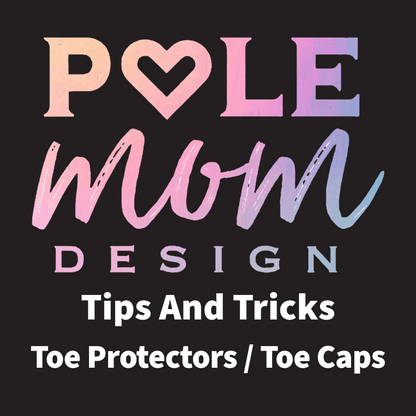 Pole Mom Design Toe Protectors | For Closed-toe Boots